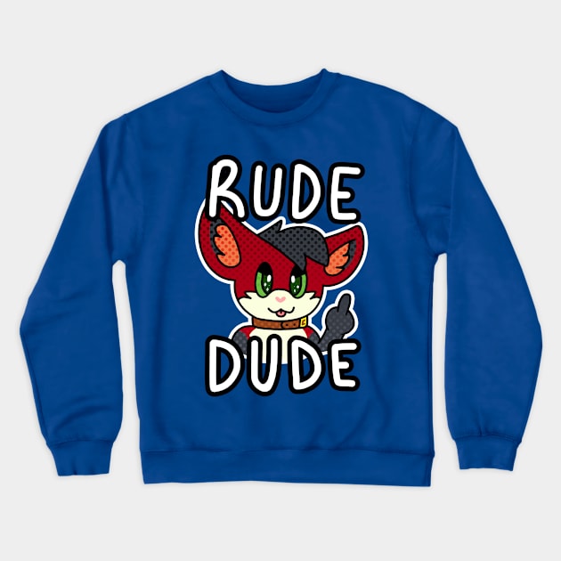 Rude Dude Crewneck Sweatshirt by Catbreon